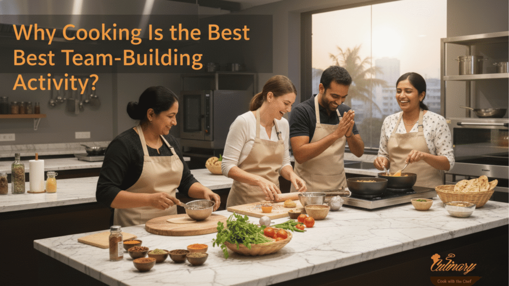 Why Cooking Is the Best Team-Building Activity